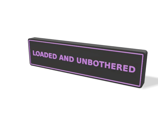 LOADED AND UNBOTHERED desk sign, shown with a black back and purple lettering and outline