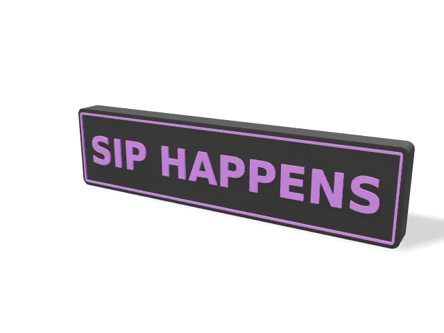 SIP HAPPENS desk sign, shown with a black back and purple lettering and outline