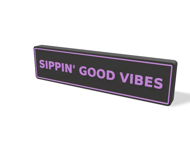 SIPPIN' GOOD VIBES desk sign, shown with a black back and purple lettering and outline