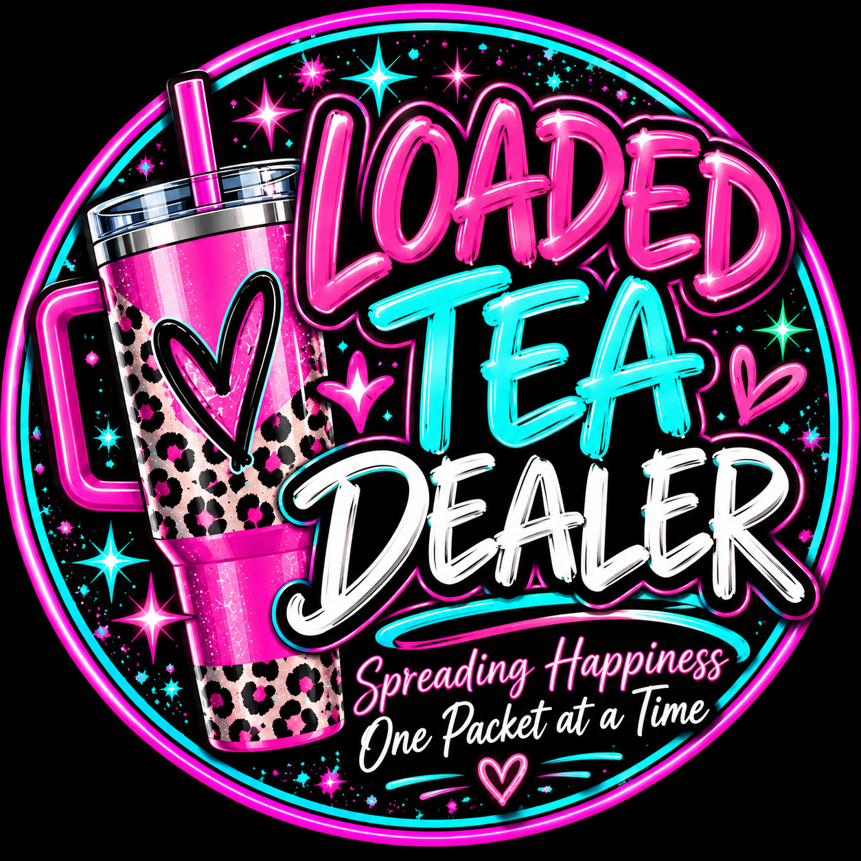 Pink and teal Loaded Tea Dealer lettering beside a pink leopard-print tumbler, with Spreading Happiness One Packet at a Time text.